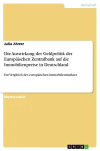 Die Auswirkung der Geldpolitik der Europäischen Zentralbank auf die Immobilienpreise in Deutschland_cover