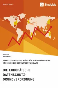 Die europäische Datenschutz-Grundverordnung. Verbesserungsvorschläge für Softwareanbieter im Bereich der Softwareentwicklung_cover