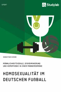 Homosexualität im deutschen Fußball. Männlichkeitsideale, Diskriminierung und Homophobie in einer Männerdomäne_cover