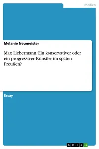 Max Liebermann. Ein konservativer oder ein progressiver Künstler im späten Preußen?_cover