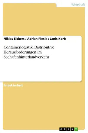 Containerlogistik. Distributive Herausforderungen im Seehafenhinterlandverkehr