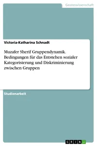 Muzafer Sherif Gruppendynamik. Bedingungen für das Entstehen sozialer Kategorisierung und Diskriminierung zwischen Gruppen_cover
