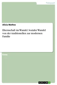 Elternschaft im Wandel. Sozialer Wandel von der traditionellen zur modernen Familie_cover