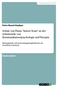 Schulz von Thuns "Innere Team" an der Schnittstelle von Kommunikationspsychologie und Therapie
