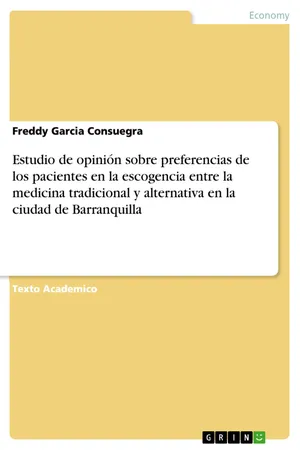 Estudio de opinión sobre preferencias de los pacientes en la escogencia entre la medicina tradicional y alternativa en la ciudad de Barranquilla