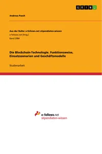 Die Blockchain-Technologie. Funktionsweise, Einsatzszenarien und Geschäftsmodelle_cover