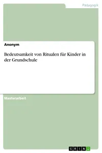 Bedeutsamkeit von Ritualen für Kinder in der Grundschule_cover