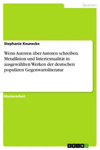 Wenn Autoren über Autoren schreiben. Metafiktion und Intertextualität in ausgewählten Werken der deutschen populären Gegenwartsliteratur_cover