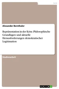 Repräsentation in der Krise. Philosophische Grundlagen und aktuelle Herausforderungen demokratischer Legitimation_cover
