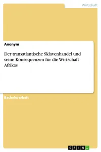 Der transatlantische Sklavenhandel und seine Konsequenzen für die Wirtschaft Afrikas_cover