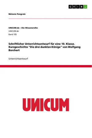 Schriftlicher Unterrichtsentwurf für eine 10. Klasse. Kurzgeschichte "Die drei dunklen Könige" von Wolfgang Borchert