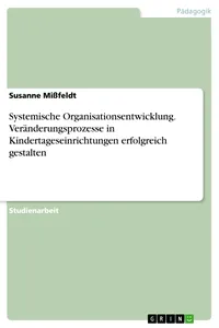 Systemische Organisationsentwicklung. Veränderungsprozesse in Kindertageseinrichtungen erfolgreich gestalten_cover