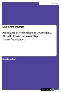 Ambulante Intensivpflege in Deutschland. Aktuelle Praxis und zukünftige Herausforderungen_cover