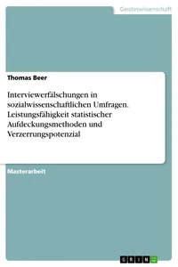Interviewerfälschungen in sozialwissenschaftlichen Umfragen. Leistungsfähigkeit statistischer Aufdeckungsmethoden und Verzerrungspotenzial_cover