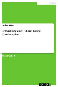 Entwicklung eines Tilt Arm Racing Quadrocopters_cover