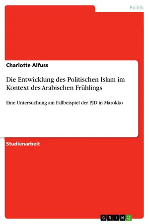 Die Entwicklung des Politischen Islam im Kontext des Arabischen Frühlings
