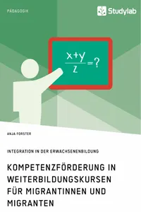 Kompetenzförderung in Weiterbildungskursen für Migrantinnen und Migranten. Integration in der Erwachsenenbildung_cover