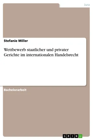 Wettbewerb staatlicher und privater Gerichte im internationalen Handelsrecht
