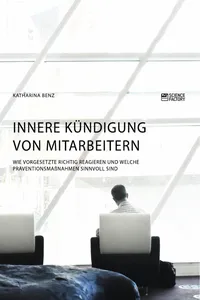 Innere Kündigung von Mitarbeitern. Wie Vorgesetzte richtig reagieren und welche Präventionsmaßnahmen sinnvoll sind_cover