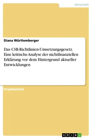 Das CSR-Richtlinien-Umsetzungsgesetz. Eine kritische Analyse der nichtfinanziellen Erklärung vor dem Hintergrund aktueller Entwicklungen