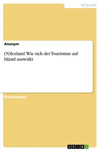 (N)Iceland. Wie sich der Tourismus auf Island auswirkt_cover