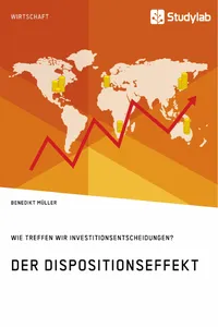 Der Dispositionseffekt. Wie treffen wir Investitionsentscheidungen?_cover