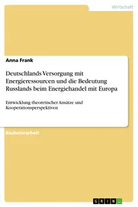 Deutschlands Versorgung mit Energieressourcen und die Bedeutung Russlands beim Energiehandel mit Europa_cover