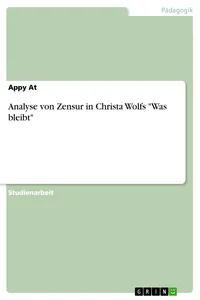 Analyse von Zensur in Christa Wolfs "Was bleibt"_cover