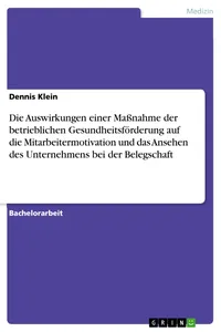 Die Auswirkungen einer Maßnahme der betrieblichen Gesundheitsförderung auf die Mitarbeitermotivation und das Ansehen des Unternehmens bei der Belegschaft_cover