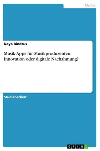 Musik-Apps für Musikproduzenten. Innovation oder digitale Nachahmung?_cover