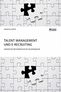 Talent Management und E-Recruiting. Innovative Methoden für die Talentakquise_cover