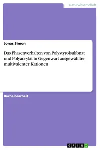 Das Phasenverhalten von Polystyrolsulfonat und Polyacrylat in Gegenwart ausgewählter multivalenter Kationen_cover