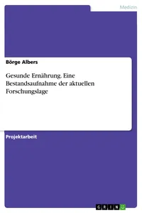 Gesunde Ernährung. Eine Bestandsaufnahme der aktuellen Forschungslage_cover