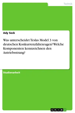 Was unterscheidet Teslas Model 3 von deutschen Konkurrenzfahrzeugen? Welche Komponenten kennzeichnen den Antriebsstrang?