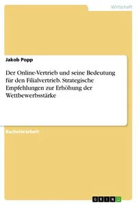 Der Online-Vertrieb und seine Bedeutung für den Filialvertrieb. Strategische Empfehlungen zur Erhöhung der Wettbewerbsstärke_cover