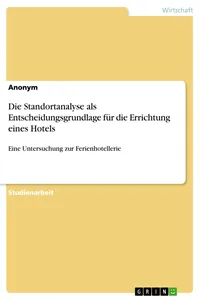 Die Standortanalyse als Entscheidungsgrundlage für die Errichtung eines Hotels_cover