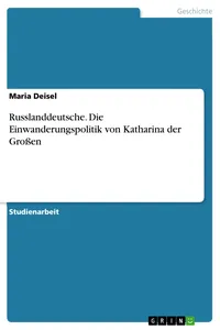 Russlanddeutsche. Die Einwanderungspolitik von Katharina der Großen_cover