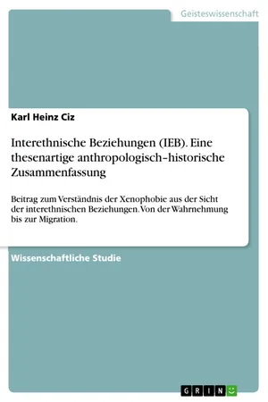 Interethnische Beziehungen (IEB). Eine thesenartige anthropologisch–historische Zusammenfassung