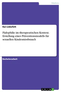 Pädophilie im therapeutischen Kontext. Erstellung eines Präventionsmodells für sexuellen Kindesmissbrauch_cover