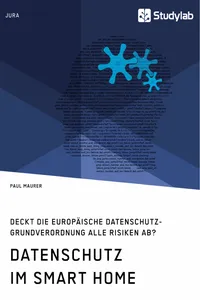 Datenschutz im Smart Home. Deckt die europäische Datenschutz-Grundverordnung alle Risiken ab?_cover