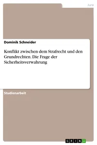 Konflikt zwischen dem Strafrecht und den Grundrechten. Die Frage der Sicherheitsverwahrung_cover