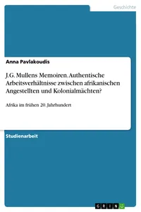 J.G. Mullens Memoiren. Authentische Arbeitsverhältnisse zwischen afrikanischen Angestellten und Kolonialmächten?_cover