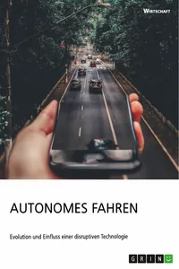 Autonomes Fahren. Evolution und Einfluss einer disruptiven Technologie_cover