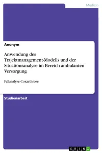 Anwendung des Trajektmanagement-Modells und der Situationsanalyse im Bereich ambulanten Versorgung_cover