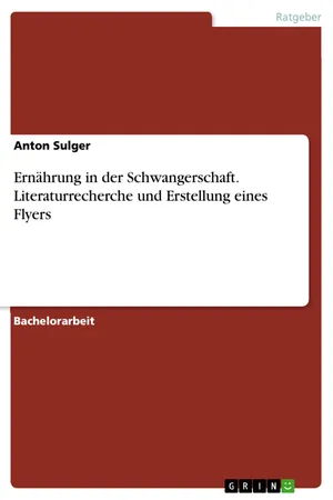 Ernährung in der Schwangerschaft. Literaturrecherche und Erstellung eines Flyers