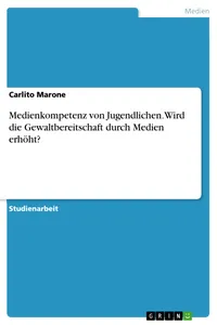 Medienkompetenz von Jugendlichen. Wird die Gewaltbereitschaft durch Medien erhöht?_cover