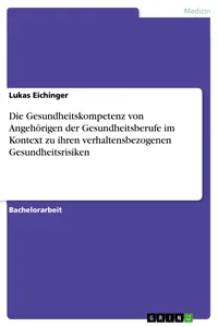 Die Gesundheitskompetenz von Angehörigen der Gesundheitsberufe im Kontext zu ihren verhaltensbezogenen Gesundheitsrisiken_cover