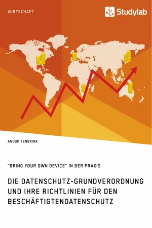 Die Datenschutz-Grundverordnung und ihre Richtlinien für den Beschäftigtendatenschutz. "Bring Your Own Device" in der Praxis