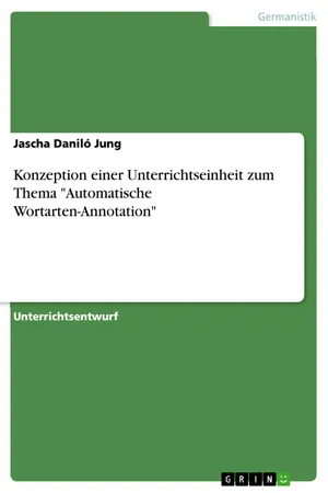 Konzeption einer Unterrichtseinheit zum Thema "Automatische Wortarten-Annotation"