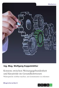 Konsens zwischen Weisungsgebundenheit und Kreativität im Gesundheitswesen_cover